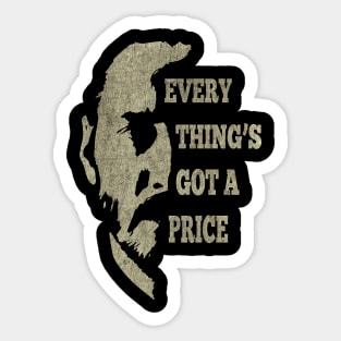 EVERY THING'S GOT A PRICE Sticker